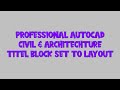 Title Block Setup at Layout/PLOT:-Part-03/Professional AutoCAD/BANGLA TUTORIAL.