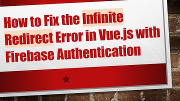 How to Fix the Infinite Redirect Error in Vue.js with Firebase Authentication