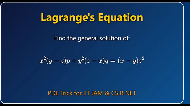 Solve Lagrange PDE x^2(y-z)p+y^2(z-x)q=(x-y)z^2 | Lagrange's Equation | PDE