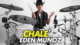 CHALE - Eden Muñoz  | Drum Cover *Batería*
