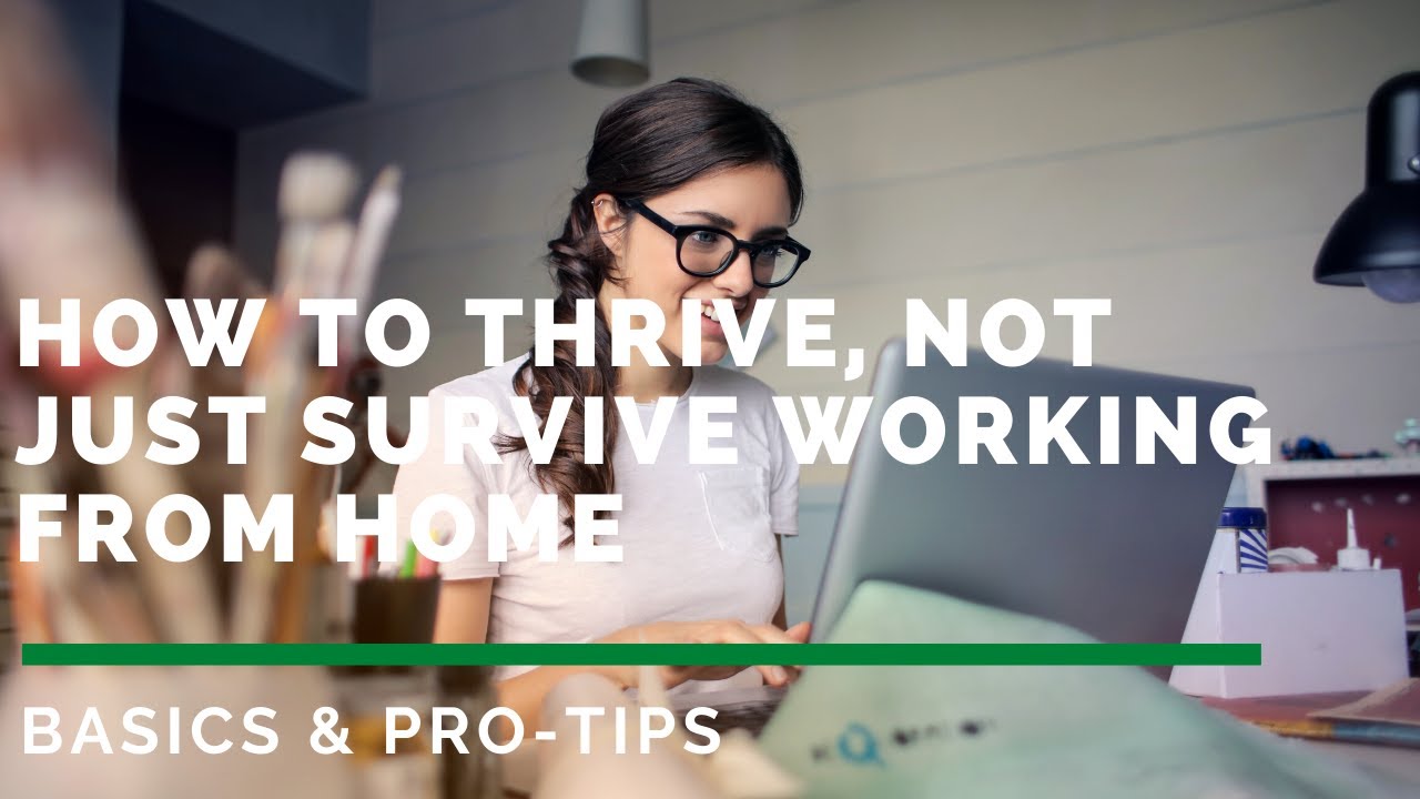 How to Thrive, Not Just Survive Working from Home - YouTube