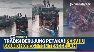 20W8Ybxtfipwtaiq,Width720,Height404,Nr33Perahu Pembawa Sound Horeg Tenggelam Saat Tradisi Nyadran Di Sidoarjo Ntv Morning