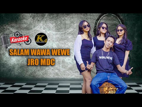 Karaoke Salam Wawa Wewe - MDC - Lyric Music Video Official β K4 COMMUNITY OFFICIAL