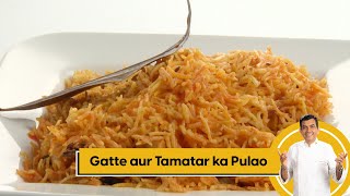 Gatte Aur Tamatar Ka Pulao | गट्टे और टमाटर का पुलाव | Veg Pulao | Sanjeev Kapoor Khazana