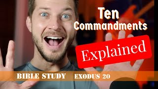 the Ten Commandments EXPLAINED || Exodus 20:3-18