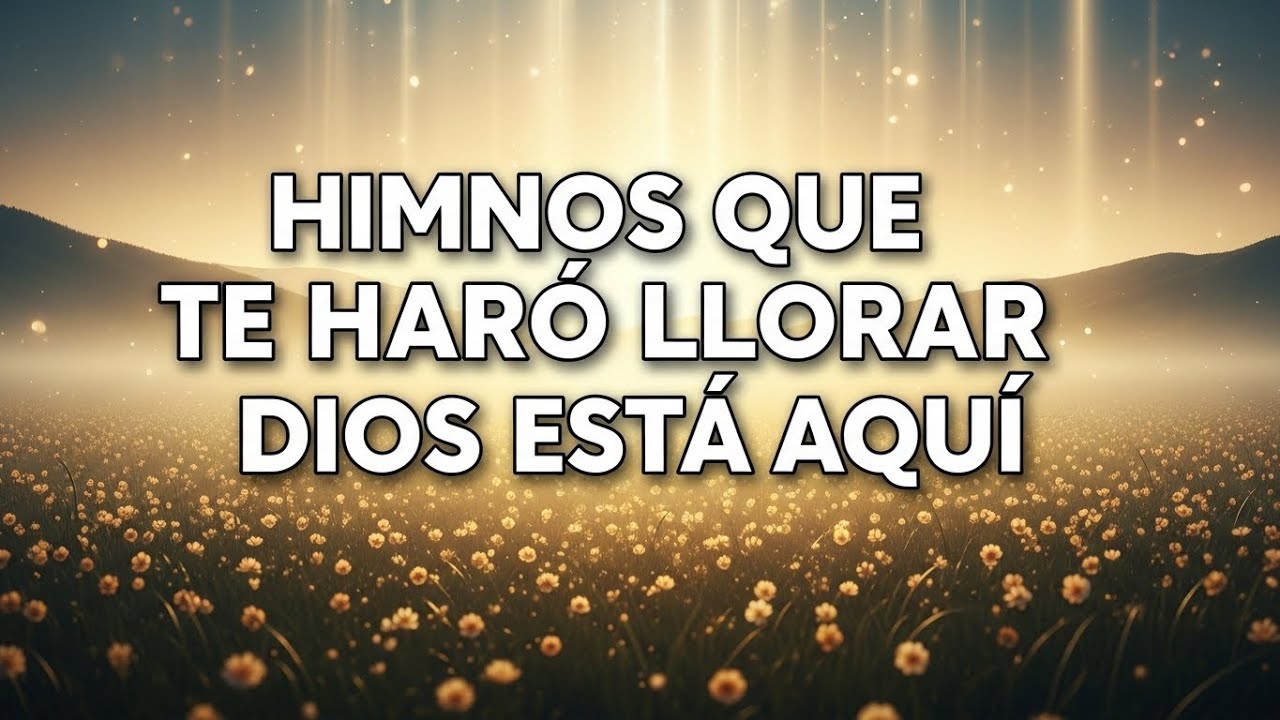 Himnos Que Sanan el Corazón Triste 🙏 50 Alabanzas de Consuelo Profundo