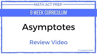 Math ACT Prep - Asymptotes - Lesson Day 31