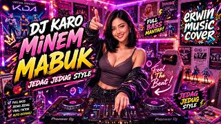 DJ KARO MINEM MABUK 🔥 | Jedag Jedug Viral 2026 | Full Bass Santuy Bikin Auto Goyang!
