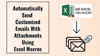 How To Automatically Send Customized Emails With Attachments Using Excel Macros