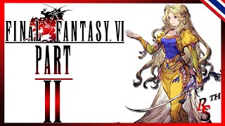 【 Final Fantasy VI 】แม่ทัพจักรวรรดิ กับขบวนรถไฟส่งวิญญาณ | Part 02【พากย์ไทย】