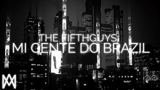 MI GENTE DO BRAZIL - The FifthGuys