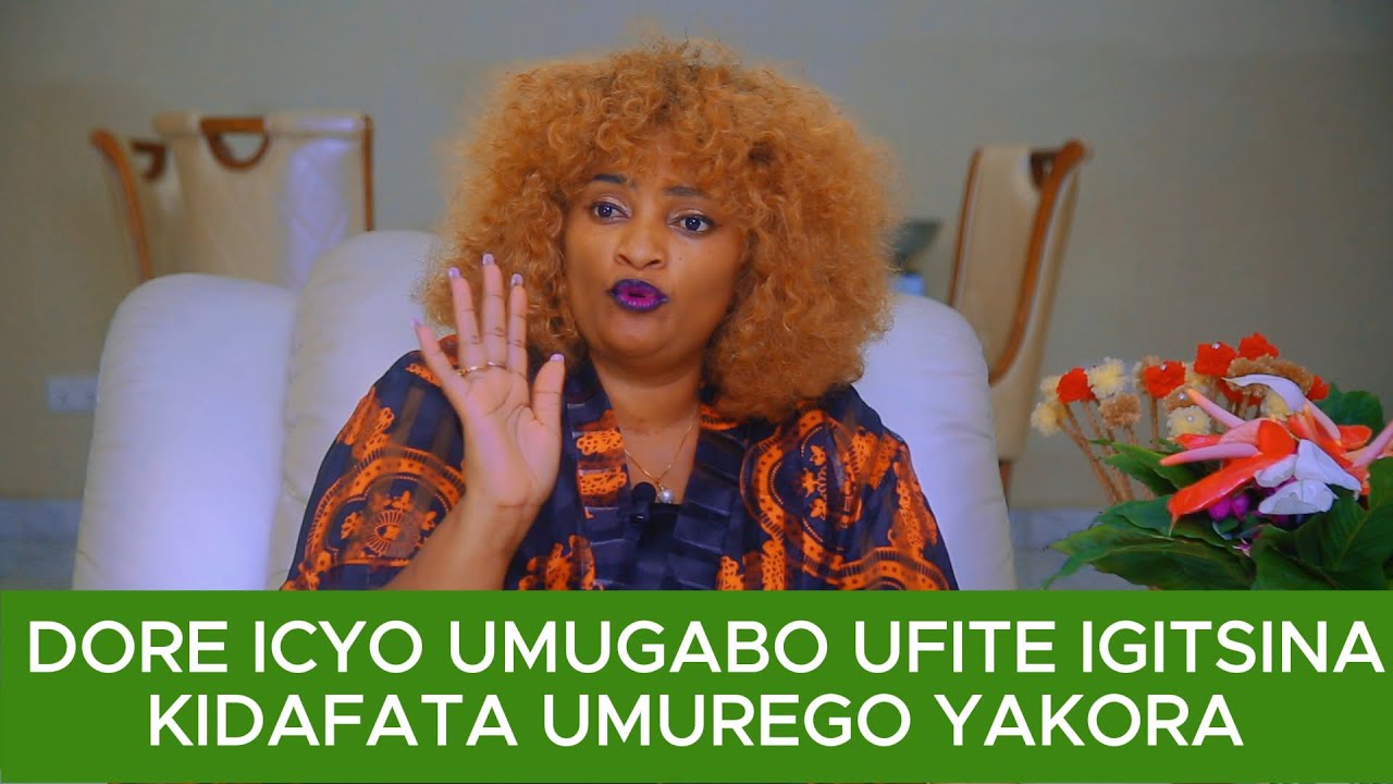 KUDAFATA UMUREGO KW'IGITSINA GABO BYAKEMUKA GUTE?