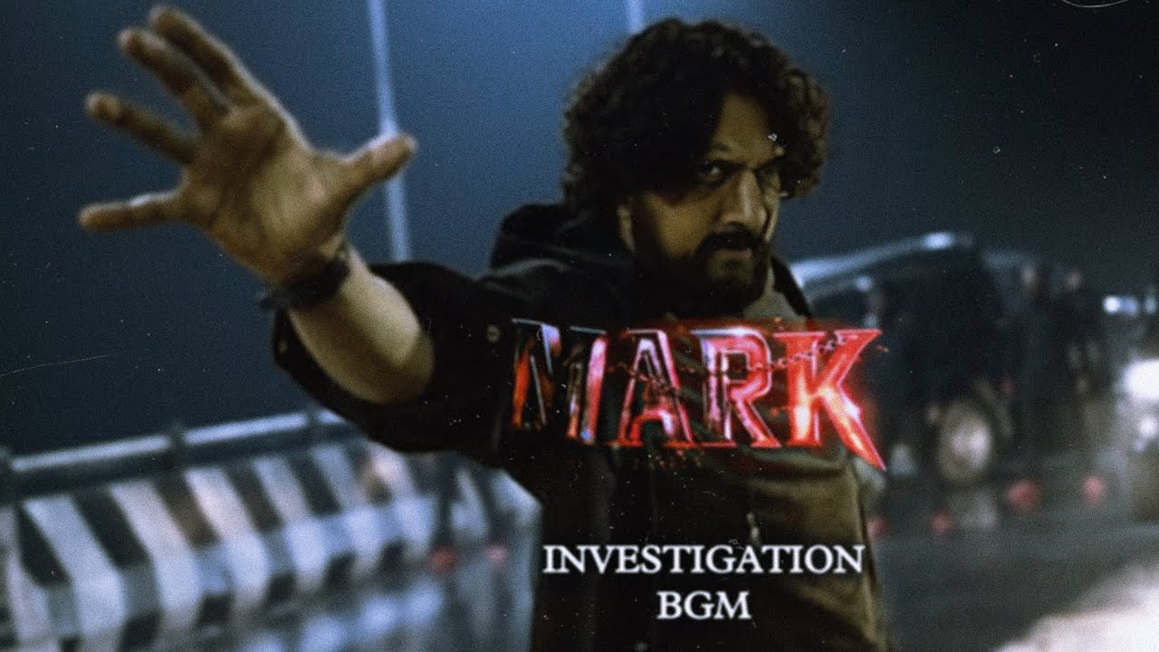 MARK - INVESTIGATION BGM | MARK INTERVAL BGM | MARK MOVIE BGM | SUDEEP KICHHA BGM