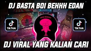 DJ BASTA BOI BEHHH EDAN || DJ SECRET NUMBER REMIX VIRAL TIKTOK TERBARU FULL BASS