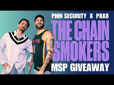 MSP Giveaway | Chainsmokers x Phin Security x Pax8 - video from Phin Security