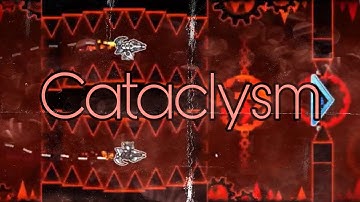 "Cataclysm" By Ggb0y 100% (First Extreme Demon)