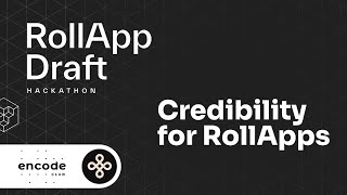 The RollApp Draft Hackathon Powered by Encode Club: Credibility for RollApps