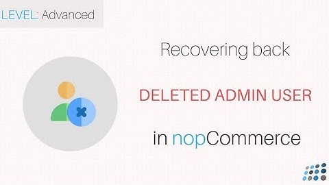 Recovering back a deleted admin user in nopCommerce
