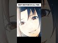 best brother of all time || Itachi edit || #naruto #itachi #itachiuchiha