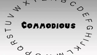 How to Say or Pronounce Commodious