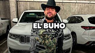 El Buho - Luis R Conriquez (corridos 2022)