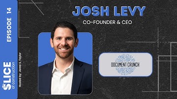 14 - Josh Levy, Co-Founder and CEO at Document Crunch