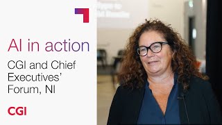 Cgi Uk Northern Ireland Ai In Action Cgi And The Chief Executives Forum