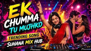 ek chumma tu mujhko | club party 2026 | dj remix | bass boosted | dance mix #ekchumma #trendingremix