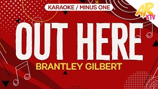 Out Here - Brantley Gilbert [KARAOKE/MINUS ONE]
