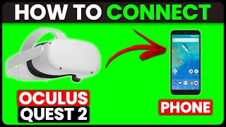 How To Connect Oculus Quest 2 To Phone (How To Pair Oculus Quest 2 To Phone)