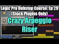 Logic Pro Dubstep Course (Stock Plugins Only) – Ep. 29: Creating a Crazy Arpeggio Riser