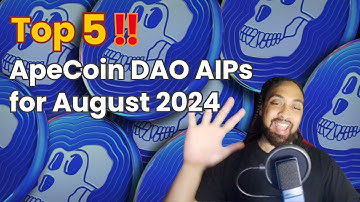 Top 5 ApeCoin DAO AIPs for August 2024