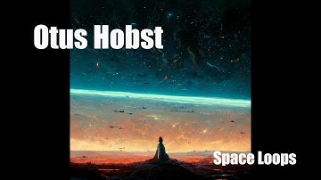 Otus Hobst - Space Loops