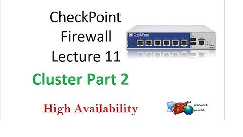 Lecture 10.2: Checkpoint Firewall#Lab#Cluster#LoadSharing#Multicast#Unicast#HA