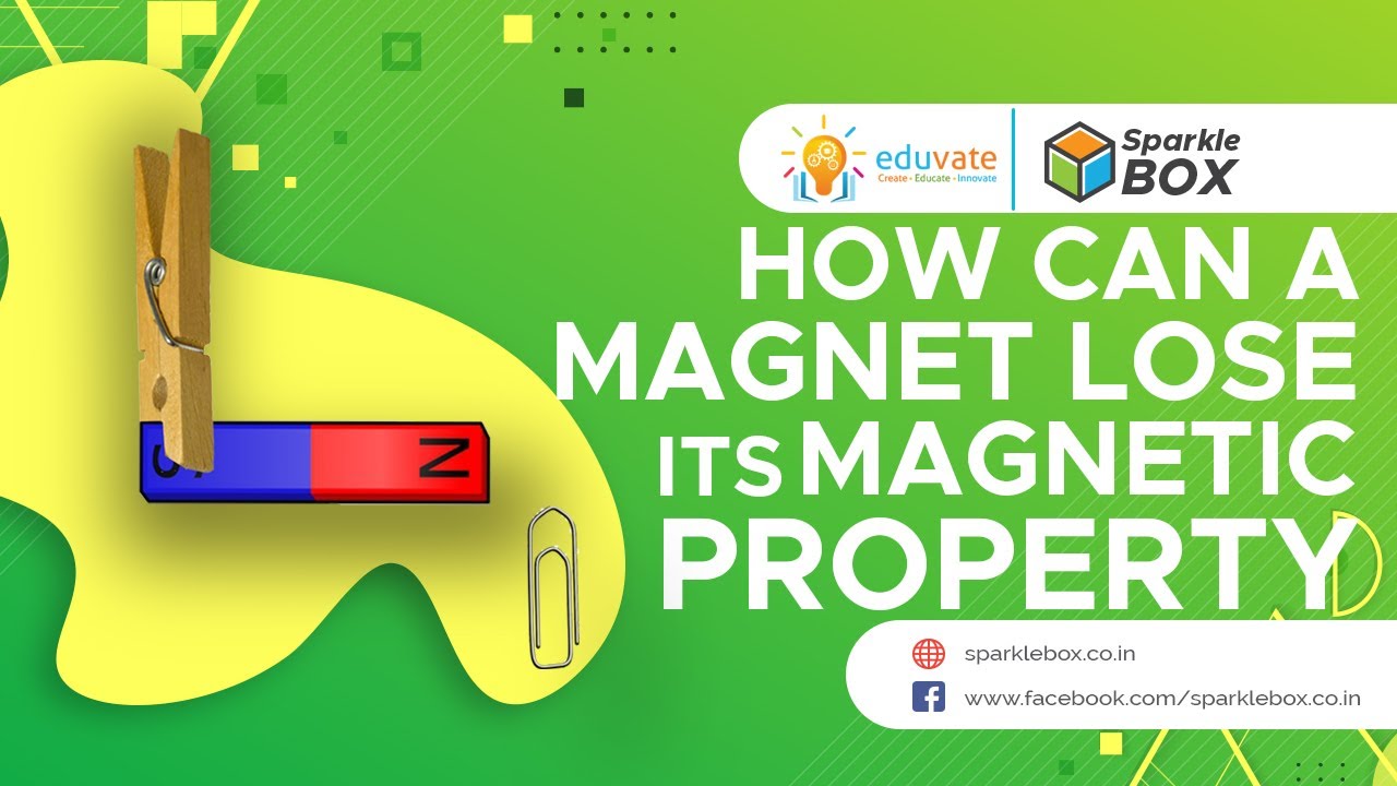 How Can A Magnet Lose Its Magnetic Property