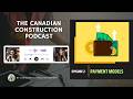 Ep 02 - Understanding Construction Payment Models