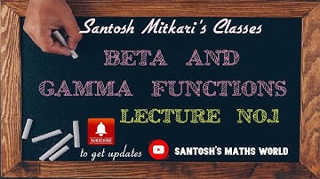Lecture 1: Beta and Gamma Functions : Integral Calculus : Special Integrations: Part-I
