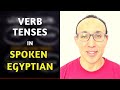 The 4 Important Verb Tenses in Spoken Egyptian Dialect of Cairo