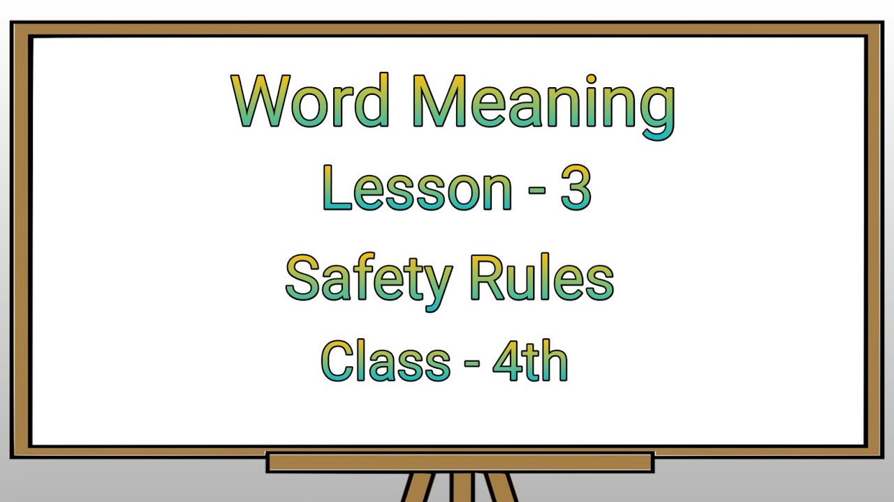 Word meaning, class 4th, Safety Rules , subject english