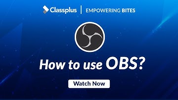 How To Use OBS | Classplus Empowering Bites | OBS Tutorial