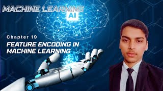 Feature Encoding in Machine Learning | Chapter 19 | Machine Learning Series | #machinelearninghindi