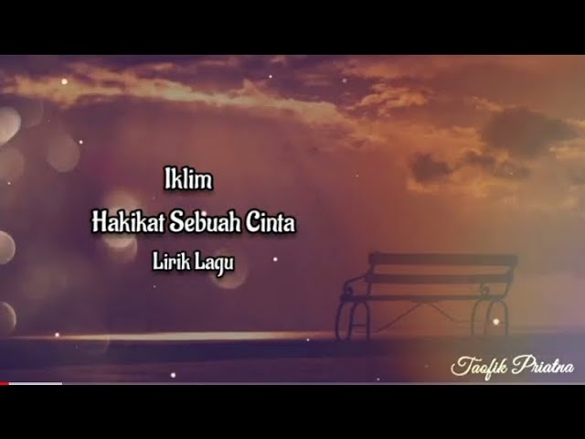 Hakikat Sebuah Cinta - Iklim (Lirik Lagu) class=