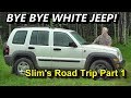 Bye Bye White Jeep! Slim's Road Trip Part 1