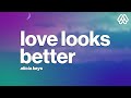 Alicia Keys - Love Looks Better (Lyrics)