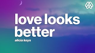 Alicia Keys - Love Looks Better (Lyrics)