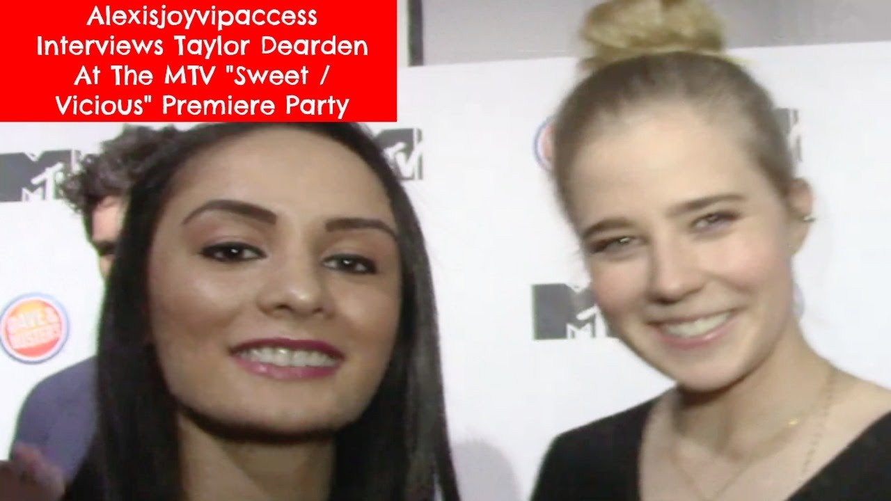 MTV's Sweet Vicious Star Taylor Dearden Interview With