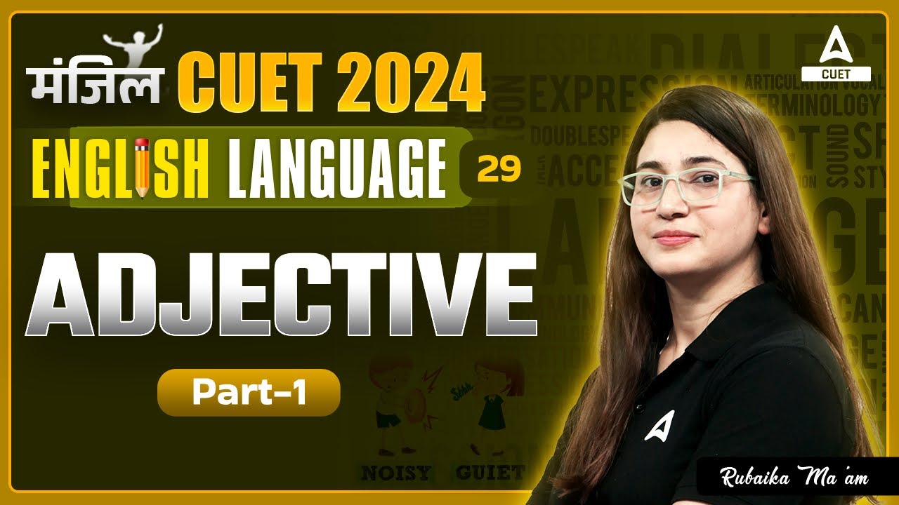 Adjective for CUET 2024 English | Part 1 | By Rubaika Ma'am - YouTube