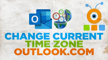 How to Change Current Time Zone in Outlook.com