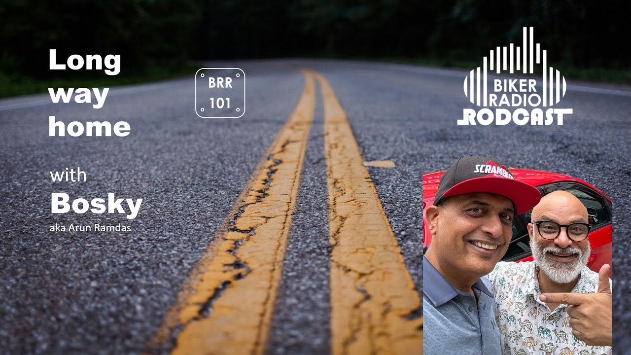 Ep #101 Long Way Home with Bosky, aka Arun Ramdas