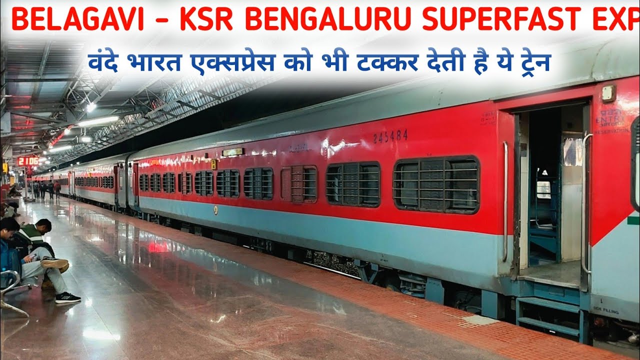 20654 Belagavi Bengaluru Superfast Express Train Journey 